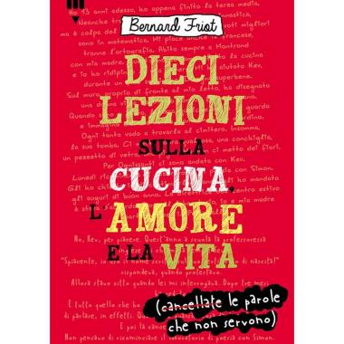 Dieci lezioni sulla cucina, l'amore e la vita