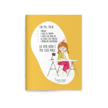 La vita non È poi cosÌ male  notebook pensieri colorati