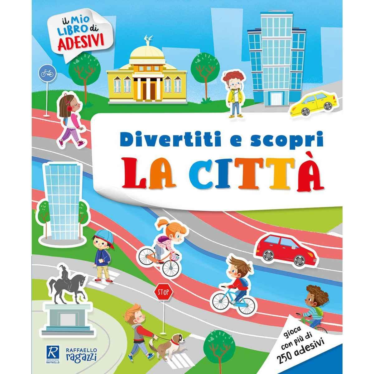 Il mio libro degli adesivi -  divertiti e scopri la citta'